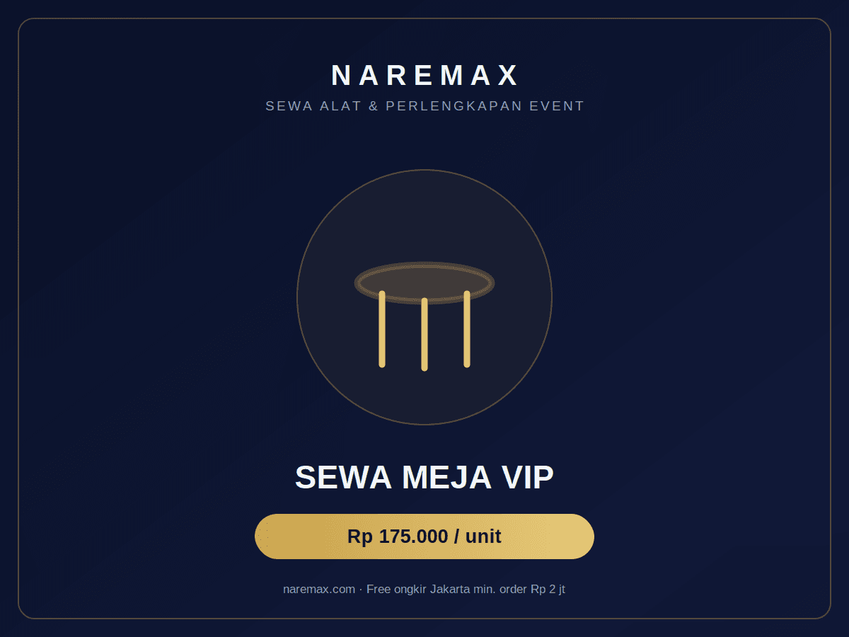Sewa Meja VIP untuk area lounge dan tamu penting — NAREMAX Jakarta