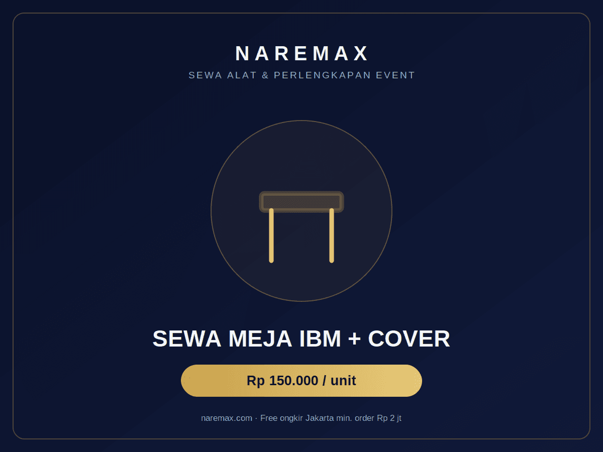 Sewa Meja IBM plus cover strict hitam putih untuk registrasi event — NAREMAX Jakarta